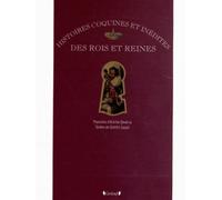 Histoires Coquines Inédites Des Rois Et Reines