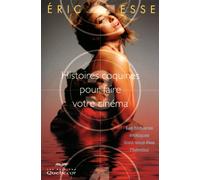 Histoires coquines pour faire votre cinéma - Les Histoires érotiques dont vous êtes l'héroïne