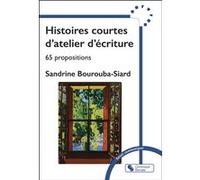Histoires courtes d'atelier d'écriture Sandrine Siard-Bourouba (Auteur)