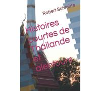 Histoires courtes de Thailande et alentours