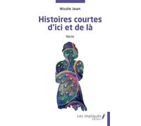 Histoires courtes d'ici et de là - Nicole Jean - Les Impliqués - broché - Roman