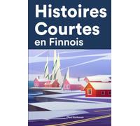 Histoires Courtes en Finnois: Apprendre l’Finnois facilement en lisant des histoires courtes