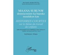 Histoires courtes sur le thème du travail des enfants Maana surunw bilingue bambara / français - Traduites du français par Mory Traoré - Mory Traoré - L'harmattan - broché - Roman
