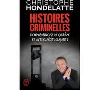 Histoires criminelles Christophe Hondelatte (Auteur)