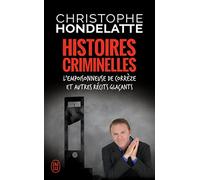 Histoires criminelles: L'empoisonneuse de Corrèze et autres récits glaçants