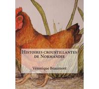 Histoires croustillantes de Normandie