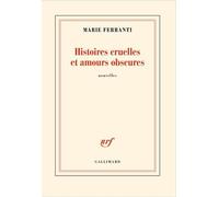 Histoires Cruelles Et Amours Obscures
