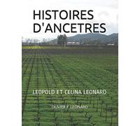 HISTOIRES D ANCETRES: LEOPOLD ET CELINA LEONARD