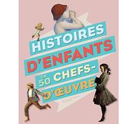 Histoires d enfants en 50 chefs-d uvre