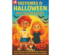 Histoires d' halloween avec Léo et Louise: Histoires d’Halloween pour enfants de 8 à 12 ans - Frissons doux, mystères et rires à partager en famille