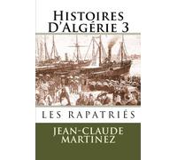 Histoires D'Algerie 3 Les rapatries