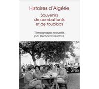 Histoires d'Algérie Souvenirs de combattants et de toubibas - Bernard Delattre - Glyphe - broché - Témoignage