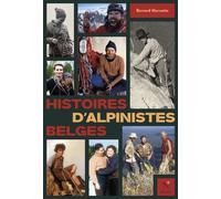 Histoires d'alpinistes belges - Bernard Marnette - Nevicata - broché - Récit