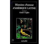 Histoires d'amour d'Amérique Latine - Claude Couffon - A.m. Metailie - broché - Nouvelles