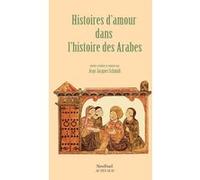 Histoires d'amour dans l'histoire des Arabes Jean-Jacques Schmidt (Auteur), Collectif (Auteur)