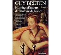 Histoires d'amour de l'Histoire de France tome 1 Guy Breton (Auteur)