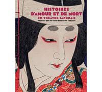 Histoires d'amour et de mort du théâtre japonais