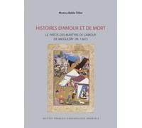 Histoires d'amour et de mort: Le précis des martyrs de l’amour de Mugultay (M. 1361)
