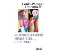 Histoires D'amour Impossibles - Ou Presque