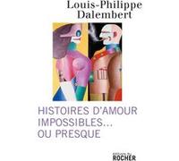 Histoires D'amour Impossibles - Ou Presque
