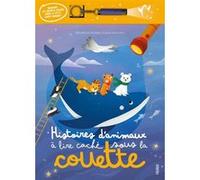Histoires d'animaux à lire caché sous la couette Bénédicte Rivière (Auteur), Laure Macotta (Illustration)