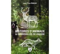 Histoires D'animaux & Embrouilles De Chasse