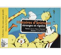 Histoires d'Animaux Etranges et Rigolos