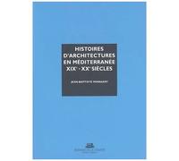 Histoires d'architectures en Méditerranée, XIXe-XXe siècles : Ecrire l'histoire d'un héritage bâti