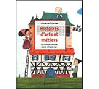 Histoires d'arts et métiers - Marilyn Plénard - Flies France - relié - Contes et légendes jeunesse