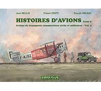 Histoires D'avions - Tome 6, Avions De Transports Commerciaux Civils Et Militaires, Volume 4