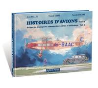 Histoires D'avions - Tome 3, Avions De Transports Commerciaux Civils Et Militaires, Volume 1