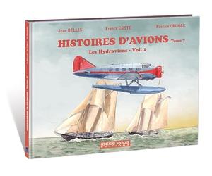 Histoires d'avions: Tome 7, Les Hydravions - Vol. 1