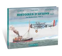 Histoires D'avions - Tome 8, Les Hydravions, Volume 2