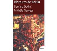 Histoires de Berlin Bernard Oudin (Auteur), Michèle Georges (Auteur)