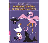 Histoires de bêtes en (presque) 100 récits