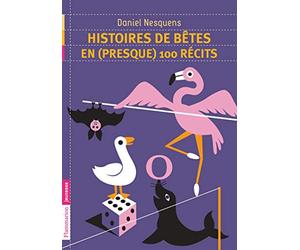Histoires de bêtes en (presque) 100 récits