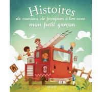 Histoires de camions de pompiers à lire avec mon petit garçon