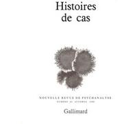 Collectif – Histoires de cas – Nouvelle revue de psychanalyse Tome 42 – Livre (Gallimard)
