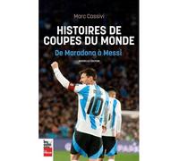 Histoires de coupes du monde. de maradona a messi - Marc Cassivi - La Presse - broché - Essai