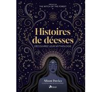 Histoires De Déesses - Découvrez Leur Mythologie