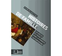 Histoires De Famille - Les Récits Du Passé Dans La Parenté Contemporaine