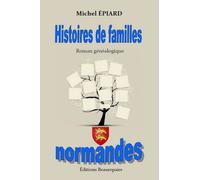 Histoires De Familles Normandes - Roman Généalogique