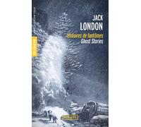 Histoires de fantômes / Ghost Stories - Who Believes in Ghosts ! / Even Unto Death / The Man with the Gash / The Eternity of Forms - Jack London - Pocket - Poche - Méthode de langue
