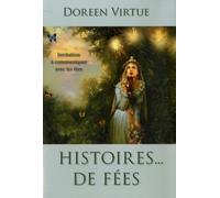 Histoires... de fées : Invitation à communiquer avec les fées