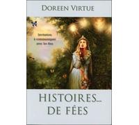 Histoires... de fées Invitation à communiquer avec les fées - Doreen Virtue - Exergue - broché - Essai