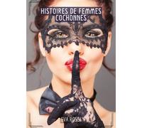 Histoires de Femmes Cochonnes Compilation Érotique de Sexe sans Limites pour Adultes - Eva Rossi - tredition - broché - Roman