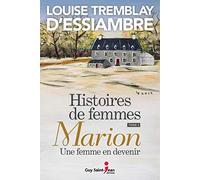 Histoires de femmes : Tome 3, Marion, une femme en devenir