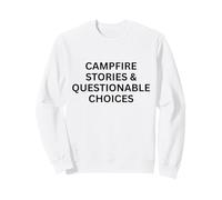 Histoires de Feux de Camp et Choix douteux pour s'amuser en Plein air Sweatshirt