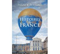 Histoires de France Franck Ferrand (Auteur)