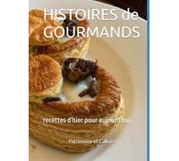 HISTOIRES de GOURMANDS: recettes d'hier pour aujourd'hui